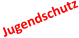 Jugendschutz